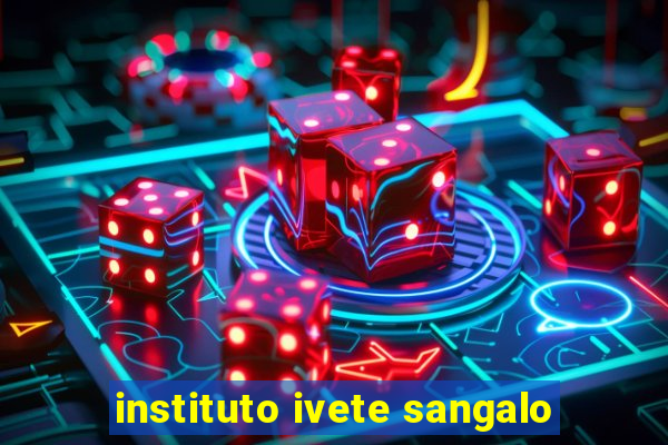 instituto ivete sangalo